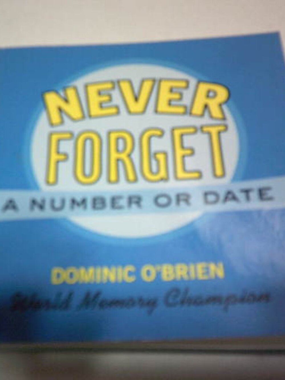 EXCELLENT CHRONICLE BOOKS: "NEVER FORGET A DATE OR A NAME" DOMINIC O'BRIEN 📘